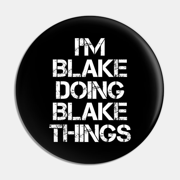 Blake Name T Shirt - Blake Doing Blake Things Pin by Skyrick1