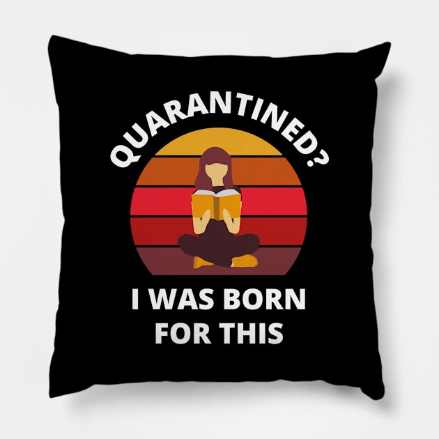 Quarantined? As a book lover I was born for this! (sitting version) Pillow by bynole