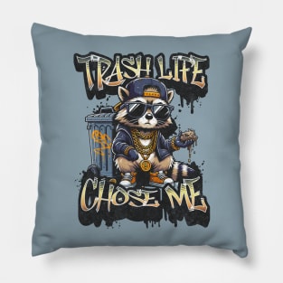 Trash Life Chose Me - Live Fast Eat Trash Do Crime - Funny Raccoon Gangster Graffiti Pillow