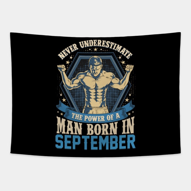 Never Underestimate Power Man Born in September Tapestry by aneisha