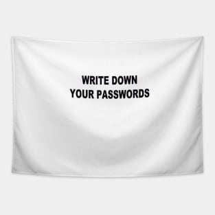 Write down your passwords Tapestry