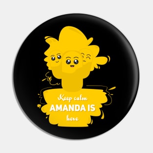 Keep calm amanda is here Pin