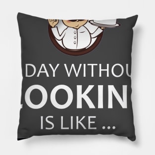 Chef & Cook Gifts - A Day Without Cooking Funny Chefs Pillow