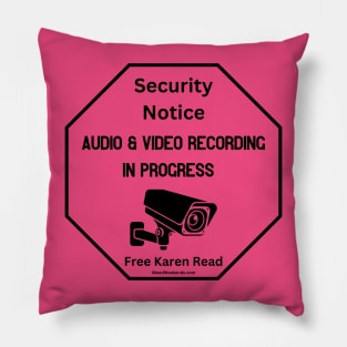 Security Notice Audio & Video Recording In Progress Free Karen Read Pillow