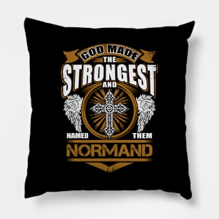 Normand Name T Shirt - God Found Strongest And Named Them Normand Gift Item Pillow