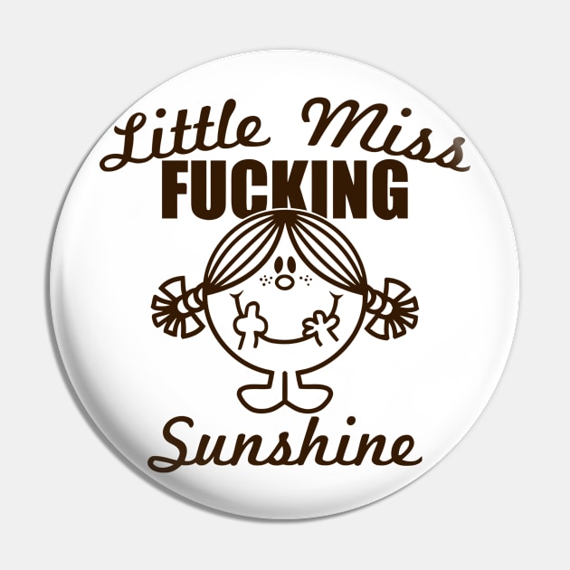 Little Miss Fucking Sunshine Pin by silvianuri021