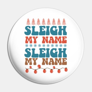 Sleigh My Name Pin