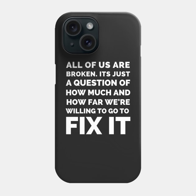 Final Space - All Of Us Are Broken Its Just A Question Of How Much And How Far We’re Willing To Go To Fix It - Best Final Space Quotes Phone Case by Famgift