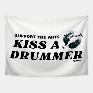 Support The Arts - Kiss A Drummer Tapestry