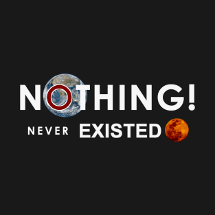 Funny Science of Nothing Never Existing Theory T-Shirt