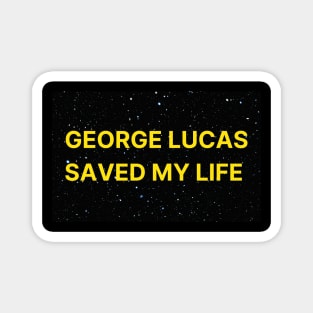 George Lucas Saved My Life Magnet