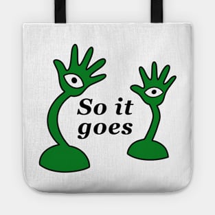 Slaughter House Five - So it goes - Tralfamadorians Tote