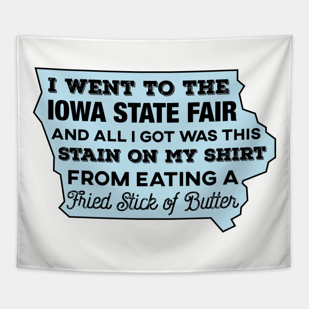 I Went To The Iowa State Fair And All I Got...