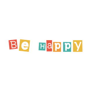 Be happy T-Shirt