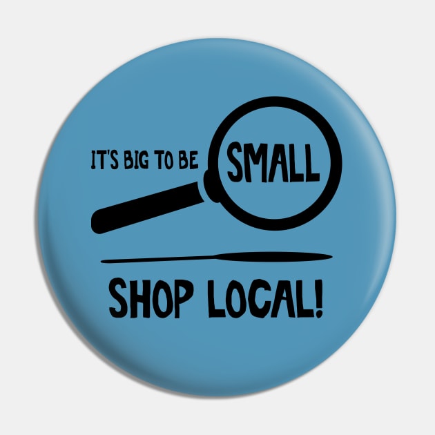 It's Big To Be Small Pin by Mike Ralph Creative