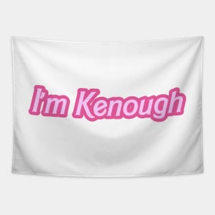 i'm kenough Tapestry