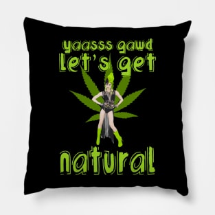 Yaasss Gawd Let's Get Natural Pillow