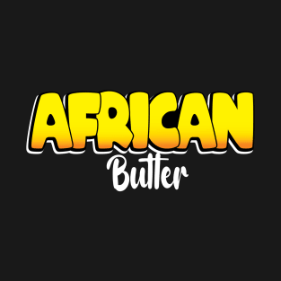 African Butter T-Shirt