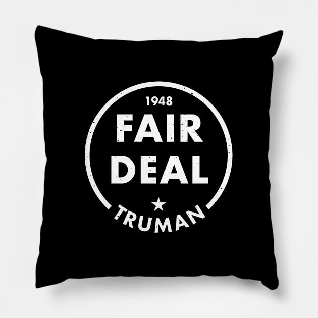 Harry Truman - 1948 'Fair Deal' (White) Pillow by From The Trail