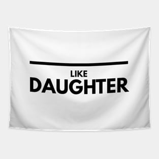 Like Daughter - Family Tapestry