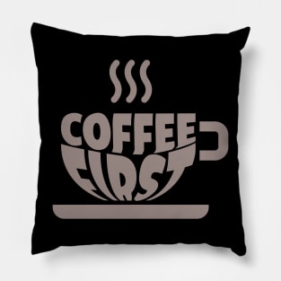 Coffee First Pillow