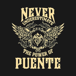 Puente Name Shirt Puente Power Never Underestimate T-Shirt