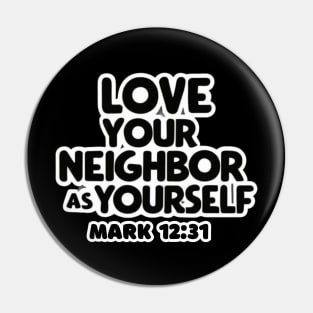 Love Your Neighbor As Yourself Mark 12:31 Pin