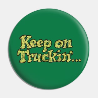 Keep On Truckin Pin