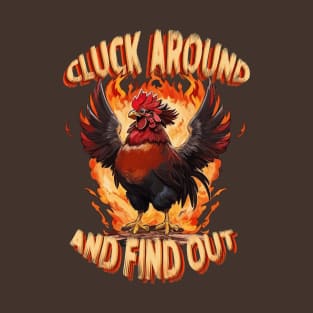 Feisty Cartoon Rooster Engulfed in Flames: Cluck Around and Find Out T-Shirt