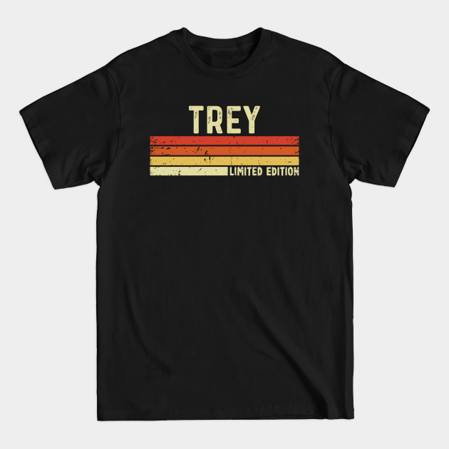 Trey First Name Vintage Retro Gift For Trey - Trey - T-Shirt