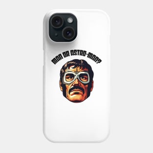 Man Or Astro-Man Phone Case