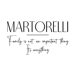 Martorelli Family, Martorelli Name, Martorelli Middle Name T-Shirt