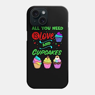 All you Need Is Love And Cupcakes Phone Case