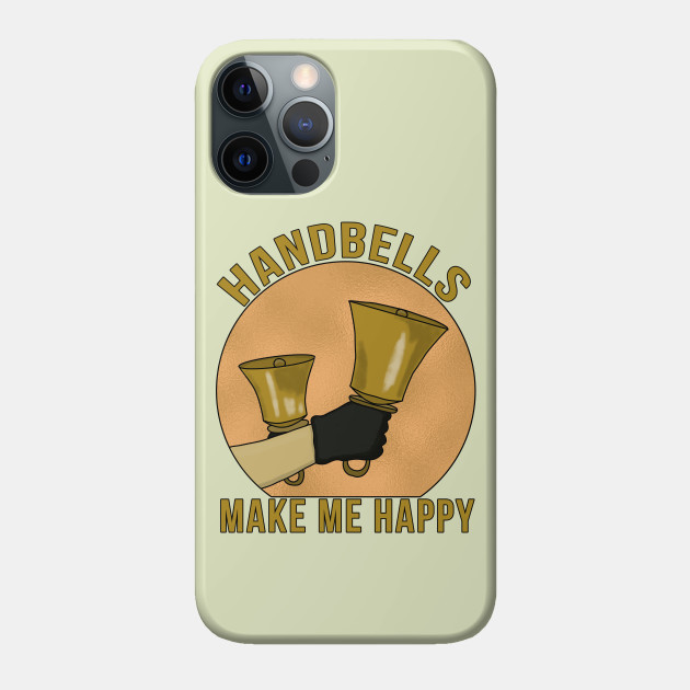 Handbells Make Me Happy - Instrument - Phone Case