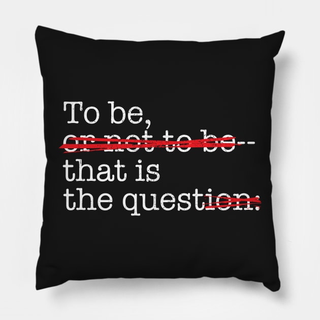 To Be. That is the Quest Pillow by DavidByronHicks