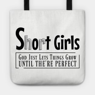 Short girls, god just lets things grow until the;re perfect Tote