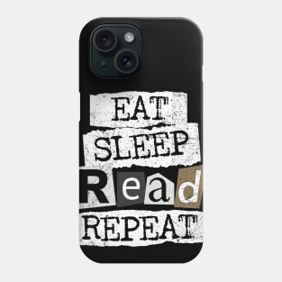 Eat. Sleep. Read. Repeat Bookworm Lovers Phone Case