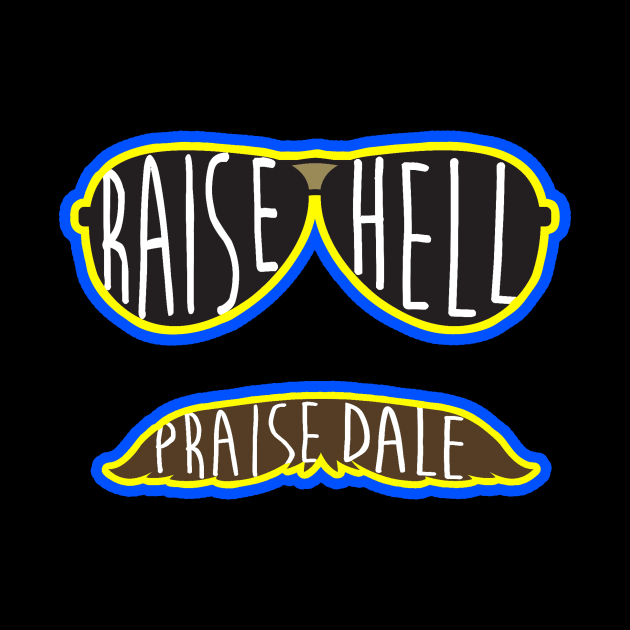 Raise Hell Praise Dale Throwback by IssaqueenaDesign