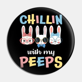 Chillin With My Peeps T-Shirt Bunny Happy Easter Gift Pin