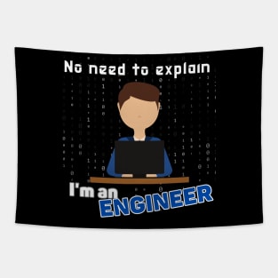 No need to explain I'm an engineer Tapestry