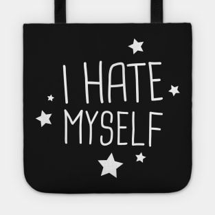 I Hate Myself | Funny Emo Design Tote