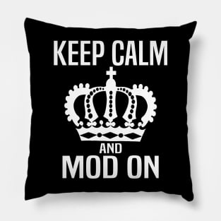 Keep Calm and MOD On Pillow