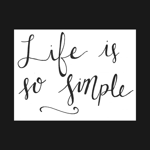 Life is so Simple by nicolecella98