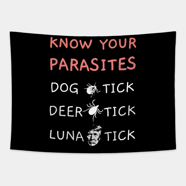 Know Your Parasites Anti-Trump AF Resist T Funny Gift Tapestry by JustPick