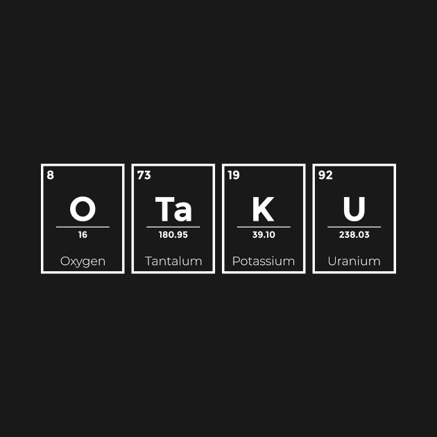 OTaKU Periodic Table Anime Manga Otaku by wbdesignz