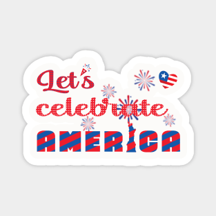 Let's celebrate America Magnet