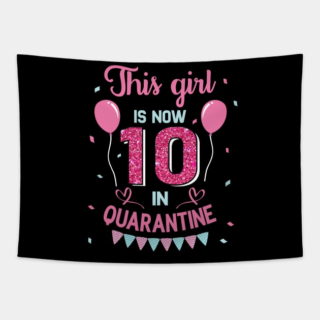 This Girl IS Now 10 in Quarantine Double Digits 10th Birthday Gift Tapestry by BioLite