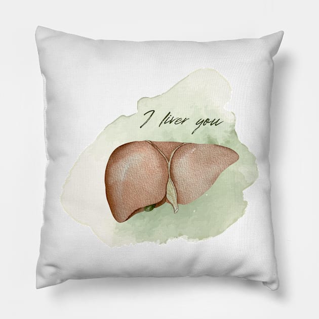 I LIVER YOU Pillow by NS Designs