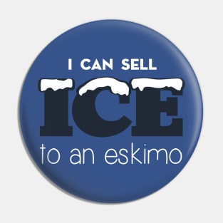 ICE to an eskimo Pin