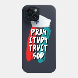 Pray Study Trust God Nursing Student Nurse Phone Case